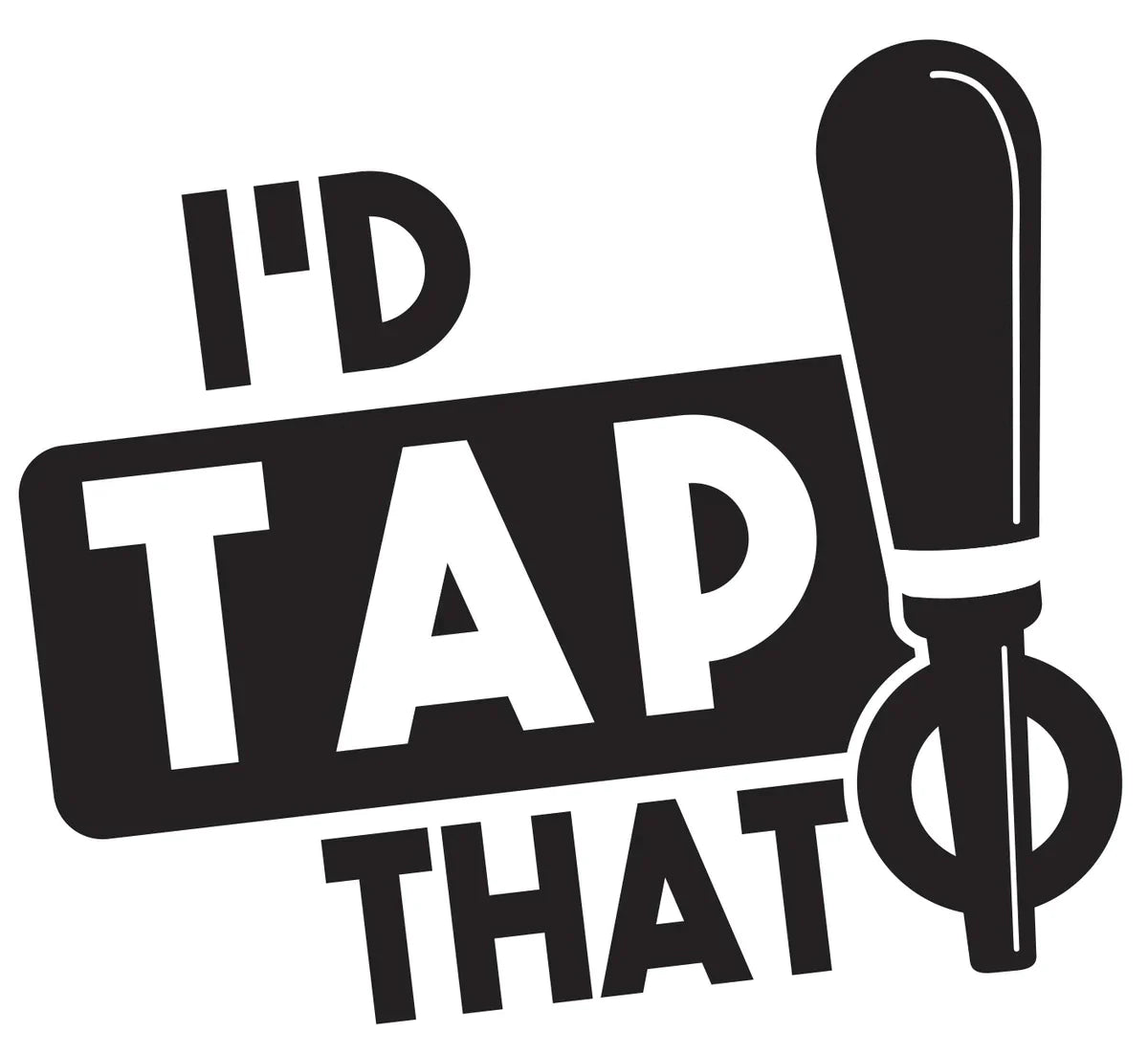 I'd Tap That Pint - Design: VDTAP - Drinking Glass - GroomsDay