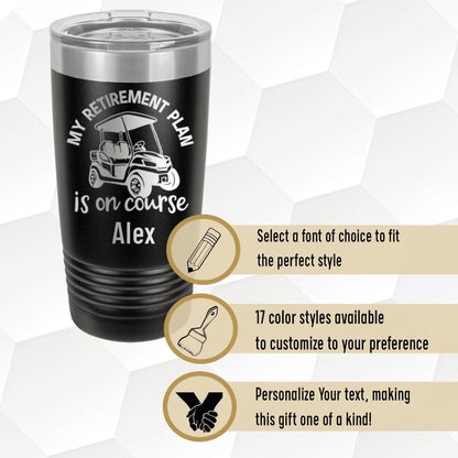 My Retirement Plan Is On Course Tumbler - Golf Tumblers - GroomsDay