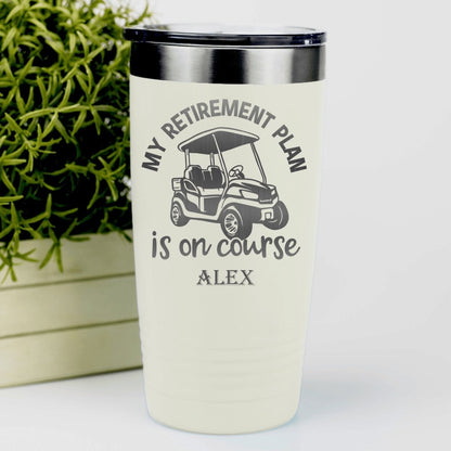 My Retirement Plan Is On Course Tumbler - Golf Tumblers - GroomsDay